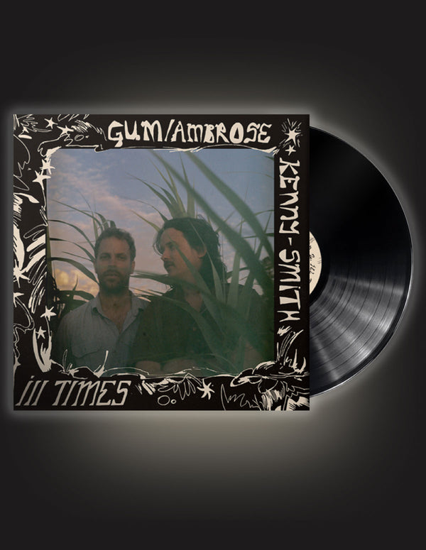 GUM/Ambrose "Ill Times" Vinyl LP BLACK