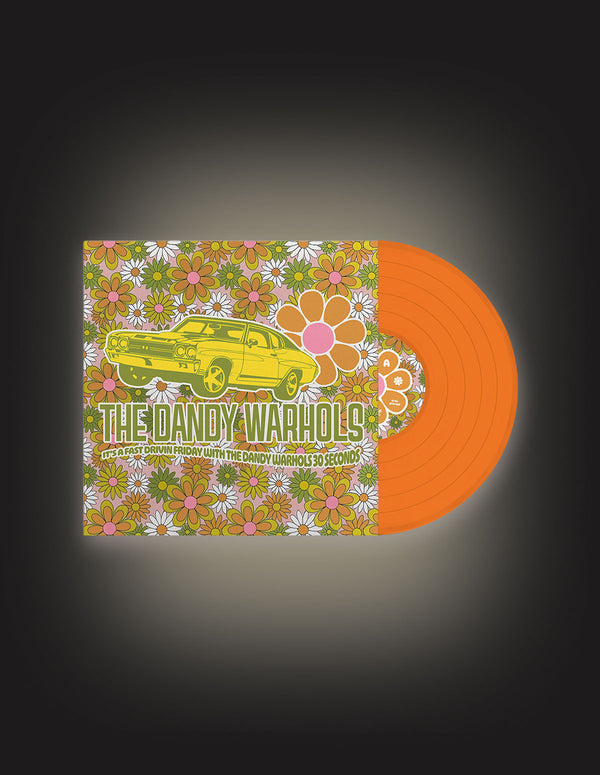 THE DANDY WARHOLS "It’s A Fast Driving Friday With The Dandy Warhols Thirty Seconds" Vinyl LP ORANGE