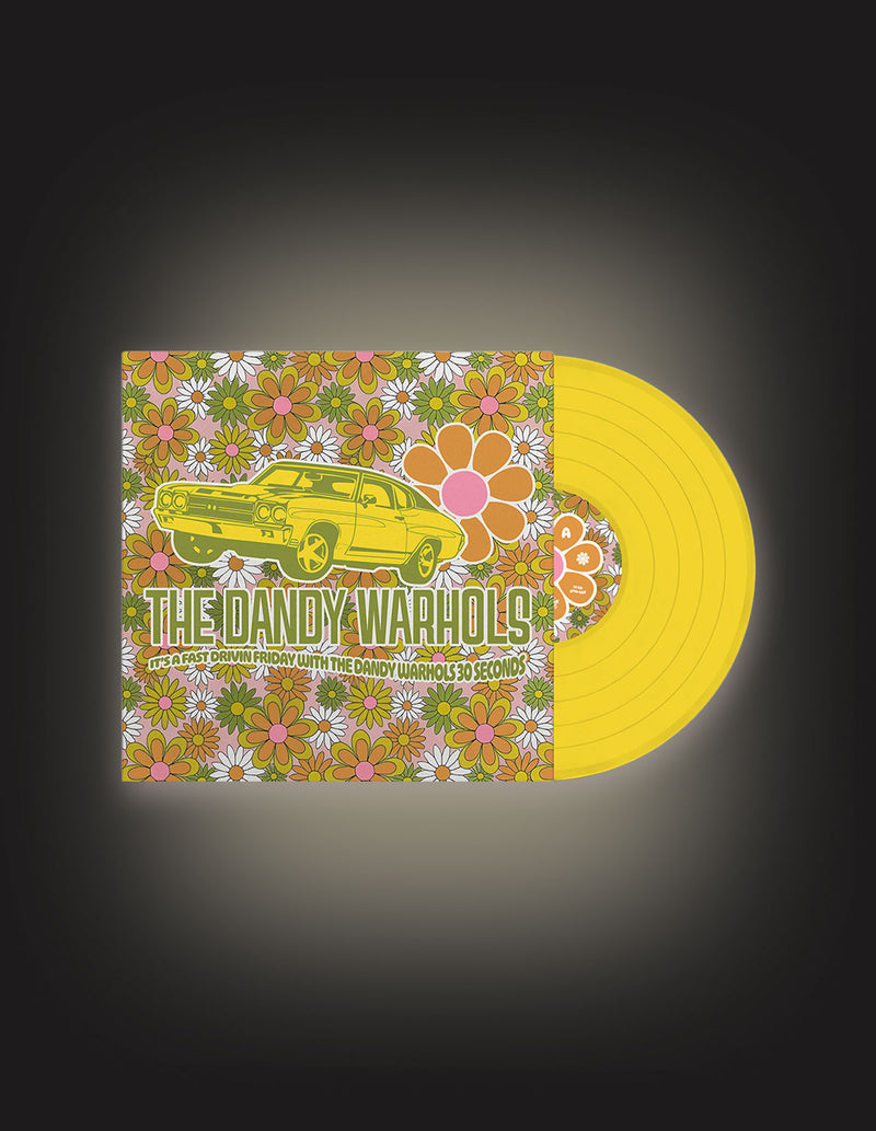 THE DANDY WARHOLS "It’s A Fast Driving Friday With The Dandy Warhols Thirty Seconds" Vinyl LP YELLOW