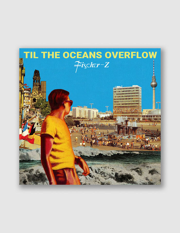 FISCHER-Z "Till The Oceans Overflow" CD