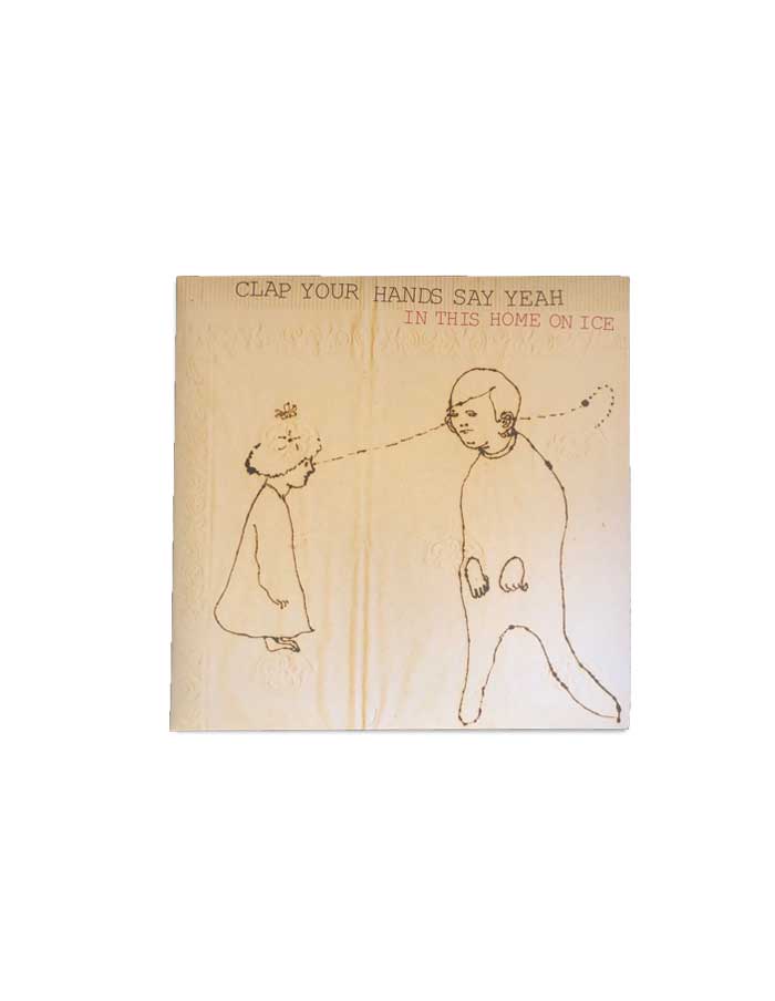 CLAP YOUR HANDS SAY YEAH "In this home on ice" 7"