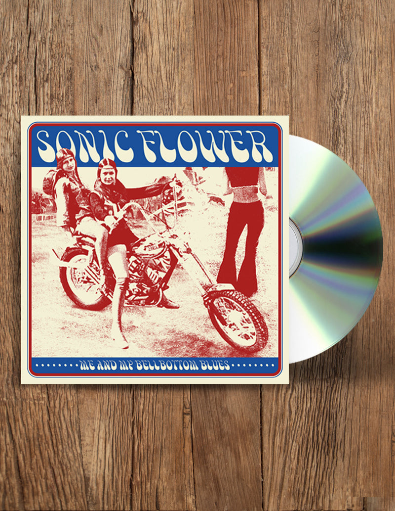 SONIC FLOWER "Me And My Bellbottom Blues" CD