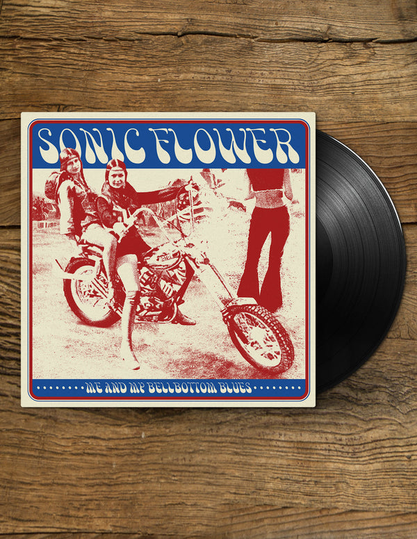 SONIC FLOWER "Me And My Bellbottom Blues" Vinyl LP BLACK